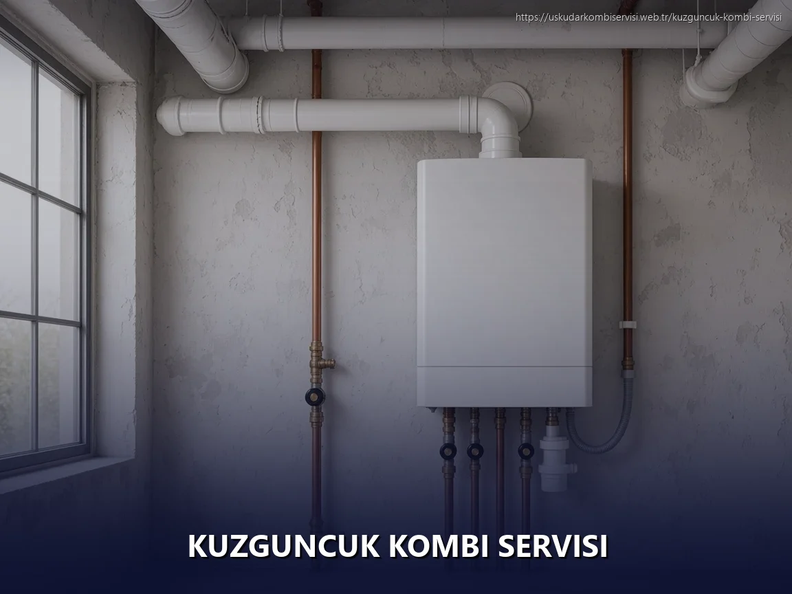 Kuzguncuk Kombi Servisi